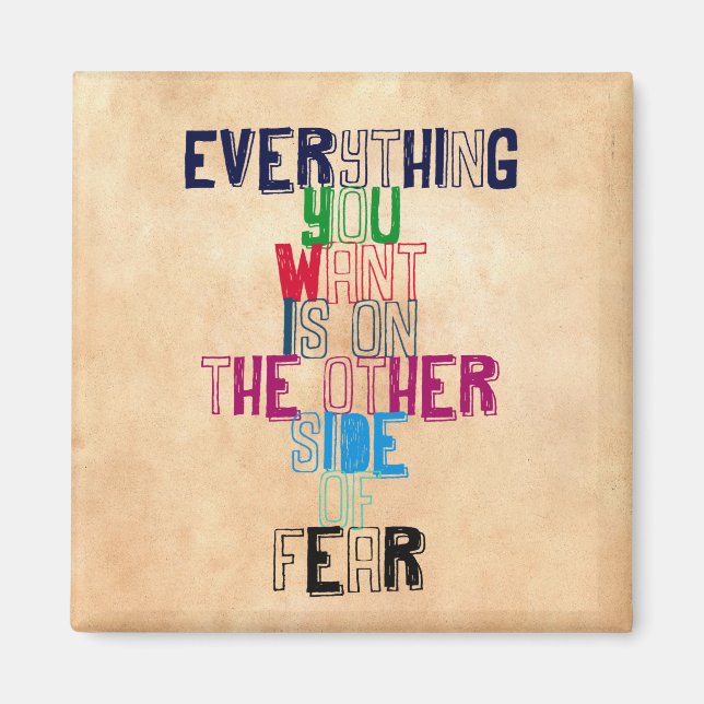Everything You want is on the other side of fear Magnet (Front)