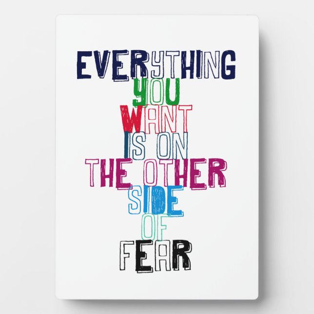 Everything You want is on the other side of fear Plaque (Front)