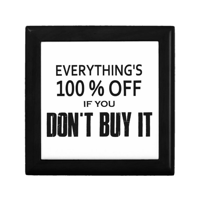 Everything's 100% Off If You Don't Buy It Keepsake Box (Front)