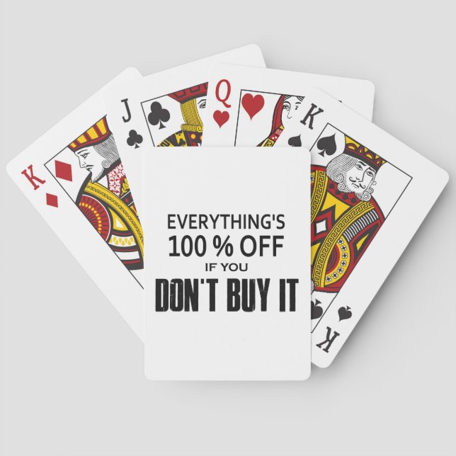 Everything's 100% Off If You Don't Buy It Poker Cards (Back)