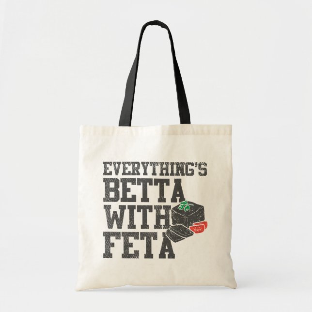 Everything's Betta With Feta Funny Greek Cheese Tote Bag (Front)