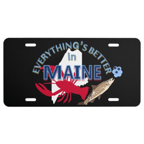 Everythings Better in Maine Graphics License Plate