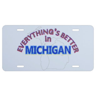 Everything's Better in Michigan License Plate