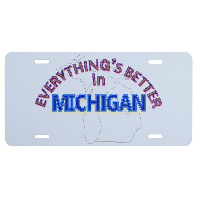 Everything's Better in Michigan License Plate (Front)