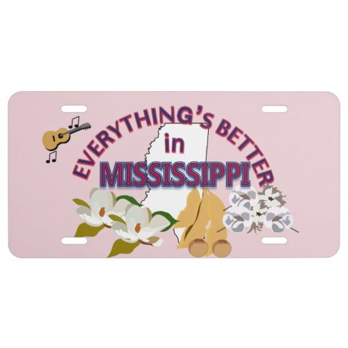 Everything's Better in Mississippi Graphics License Plate
