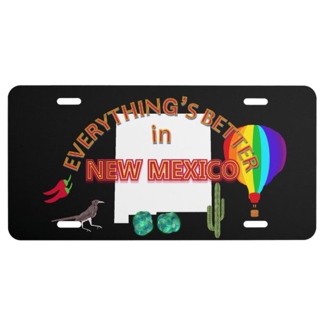 Everything's Better in New Mexico License Plate (Front)