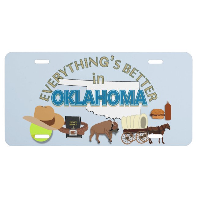 Everything's Better in Oklahoma Graphics License Plate (Front)