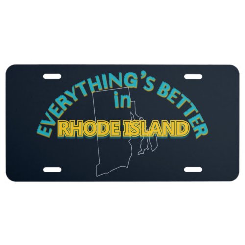Everythings Better in Rhode Island License Plate