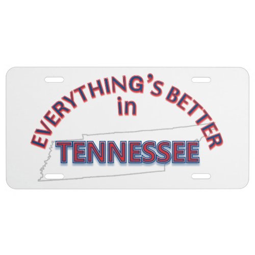 Everythings Better in Tennessee License Plate