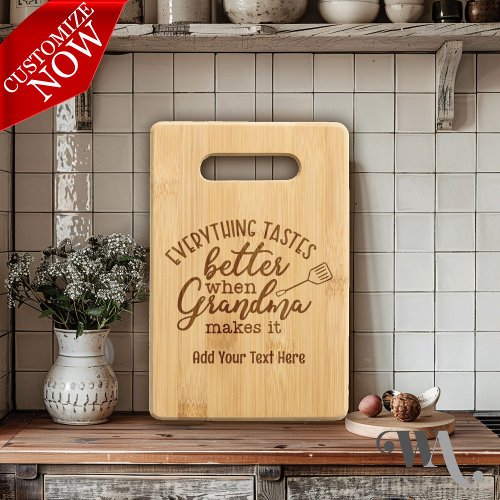 Everythings Better  When Grandma Makes it  Cutting Board