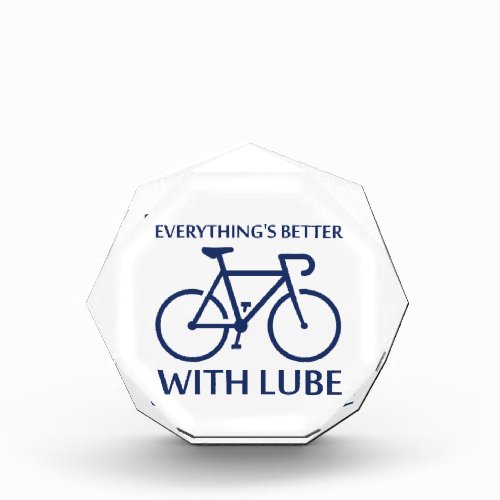 Everythings Better With Lube Acrylic Award