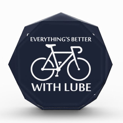 Everythings Better With Lube Acrylic Award
