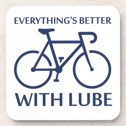 Everythings Better With Lube Beverage Coaster