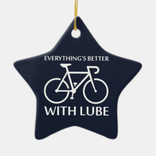 Everything's Better With Lube Ceramic Ornament