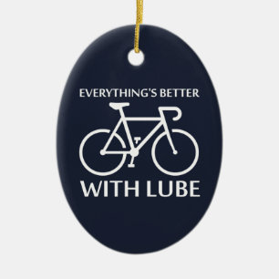 Everything's Better With Lube Ceramic Ornament