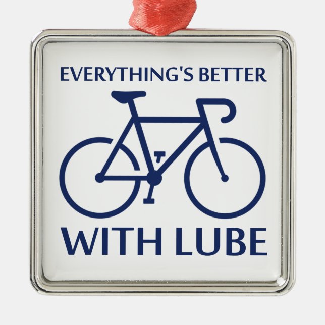 Everything's Better With Lube Metal Ornament (Front)