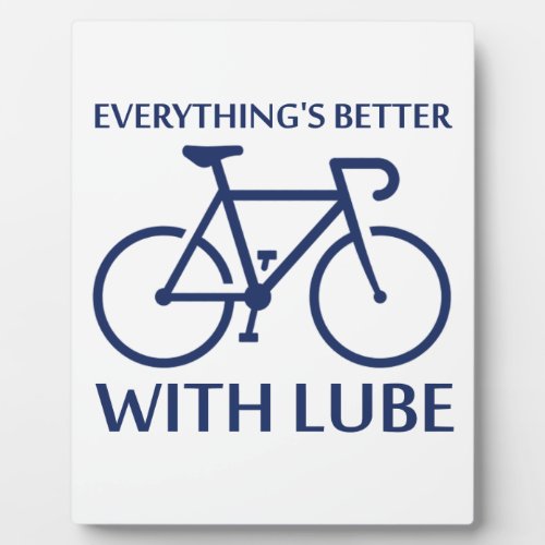 Everythings Better With Lube Plaque