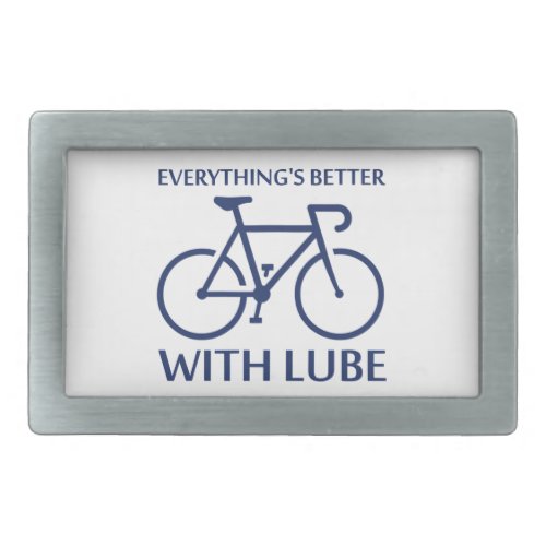 Everythings Better With Lube Rectangular Belt Buckle