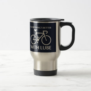 Everything's Better With Lube Travel Mug