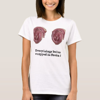 Everythings better wrapped in bacon ! T-Shirt