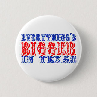 Everything's Bigger in Texas Button