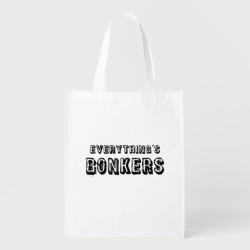 Everythings Bonkers Grocery Bag