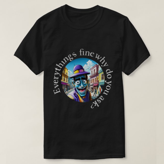 Everything's Fine 50x50 001 T-Shirt (Design Front)