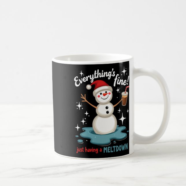 Everything's Fine Just Having Meltdown Snowman Win Coffee Mug (Right)
