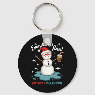 Everything's Fine Just Having Meltdown Snowman Win Keychain