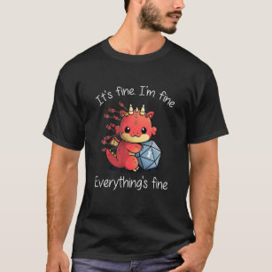 Everything's Fine - RPG Funny Dragon T-Shirt