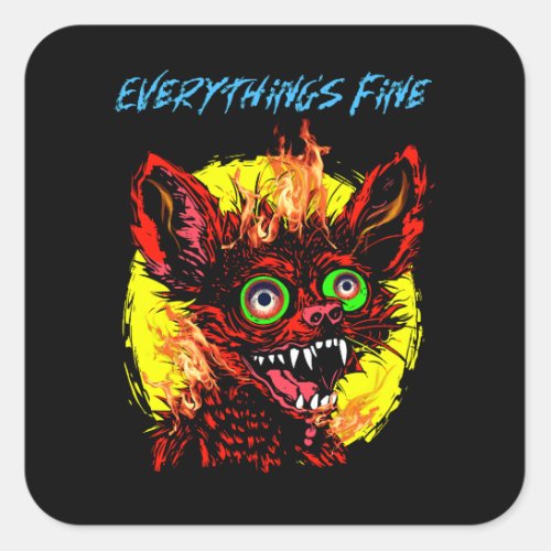 Everythings Fine Sarcastic Funny Chihuahua Dog Square Sticker