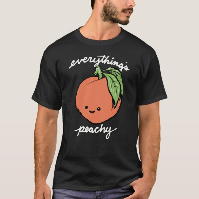 Everything's Peachy T-Shirt (Front)
