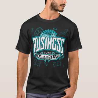 EVGA Weekly - Giving The Business T-Shirt