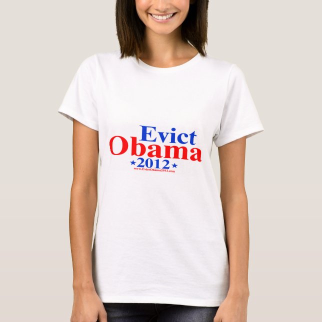 EVICT OBAMA 2012 T-Shirt (Front)