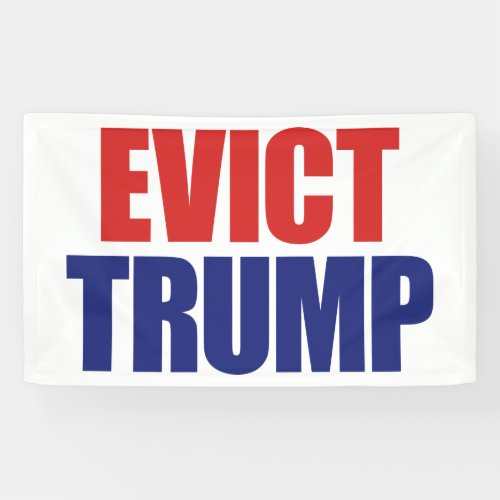 Evict Trump _ Impeach President Trump _ Anti Trump Banner