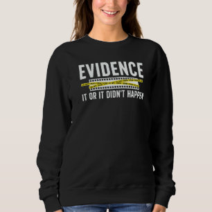 Evidence Forensic Scientist Forensic Science   Sweatshirt