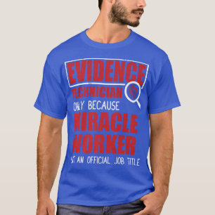 Evidence Technician - Crime Scene Forensic Science T-Shirt