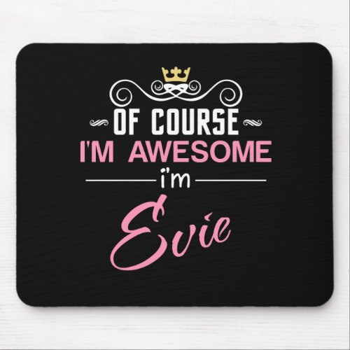 Evie Of Course Im Awesome Novelty Mouse Pad