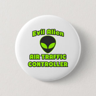 Evil Alien Air Traffic Controller Pinback Button