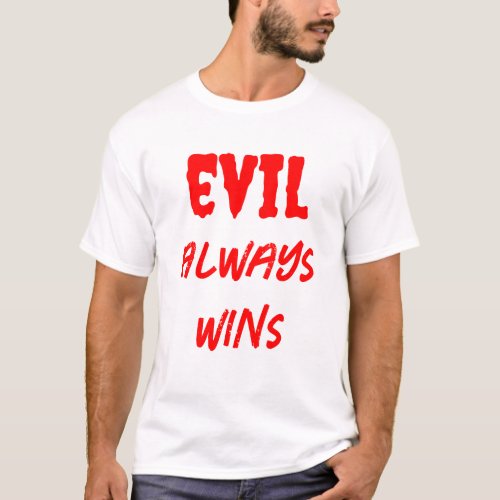 Evil Always Wins Mens Basic T_Shirt