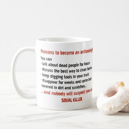 Evil Archaeologist Motivation Coffee Mug