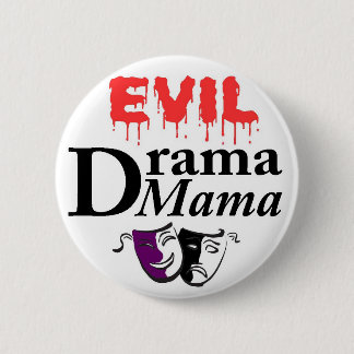 EVIL Drama Mama button with customized colors
