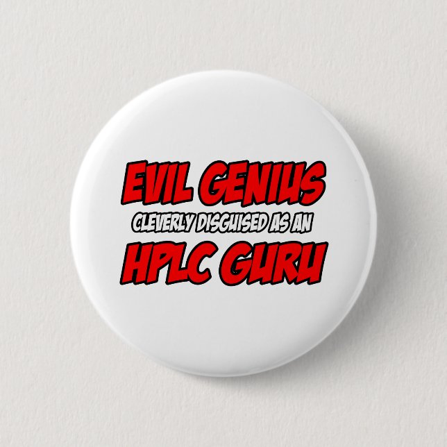 Evil Genius...HPLC Guru Button (Front)