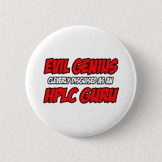 Evil Genius...HPLC Guru Button