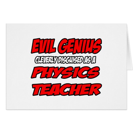 Evil Genius...Physics Teacher Cards (Front Horizontal)