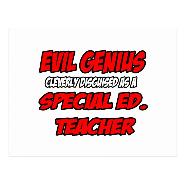Evil GeniusSpecial Ed. Teacher Post Cards