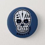 Evil Ignored Is Evil Embraced / Abort73.com Pinback Button at Zazzle