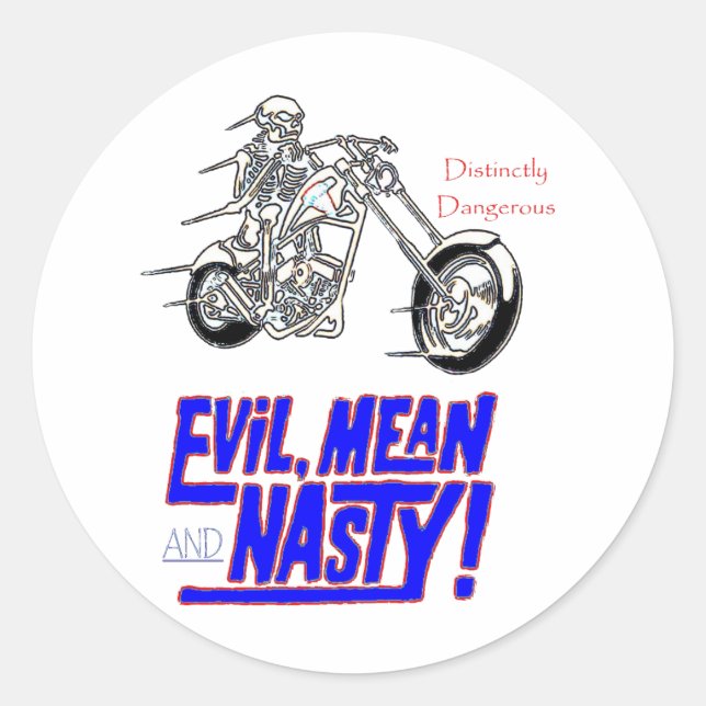 evil mean and nasty classic round sticker (Front)