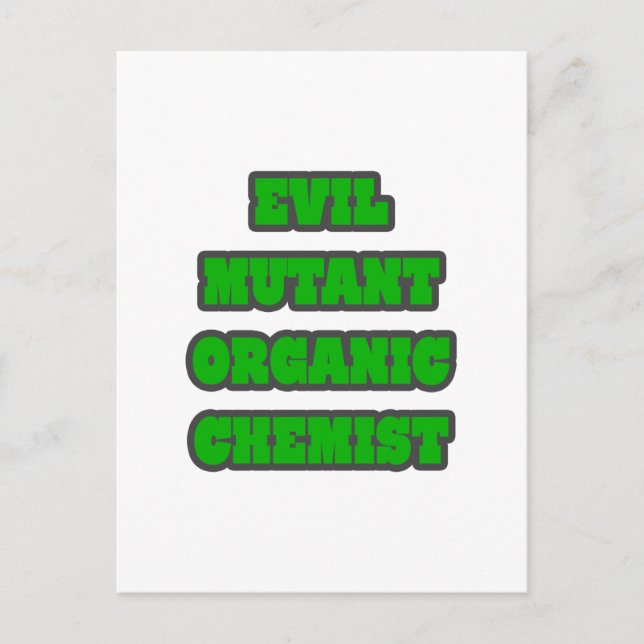 Evil Mutant Organic Chemist Postcard (Front)