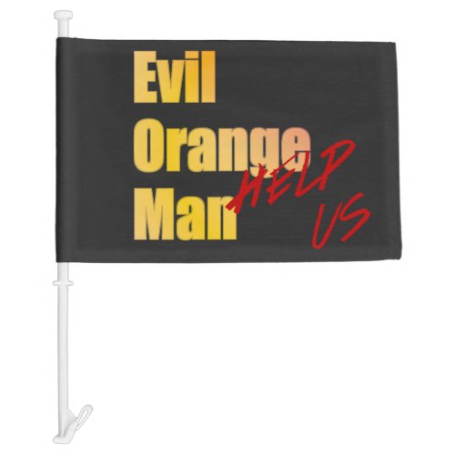 Evil Orange Man _ Help  Car Flag